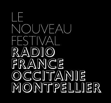Festival Radio France Occitanie Montpellier