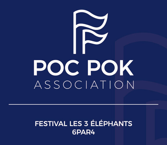 Poc Pok (6PAR4 / Festival Les 3 Éléphants)